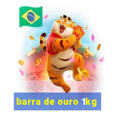 barra de ouro 1kg